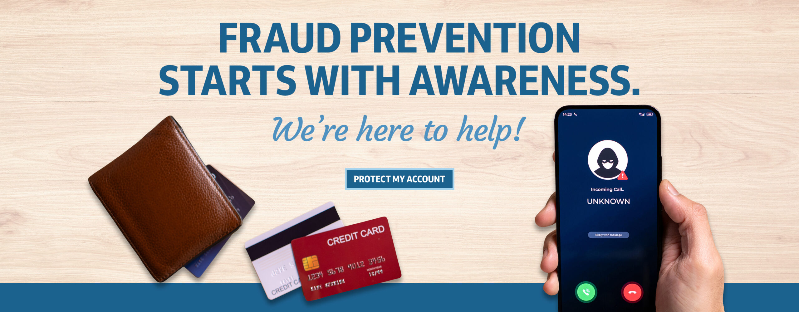 Fraud Prevention Starts with Awareness We're here to help!